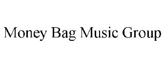MONEY BAG MUSIC GROUP