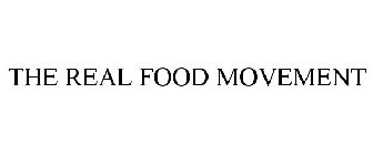 THE REAL FOOD MOVEMENT