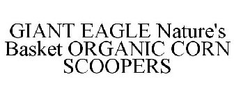 GIANT EAGLE NATURE'S BASKET ORGANIC CORN SCOOPERS