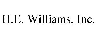 H.E. WILLIAMS, INC.