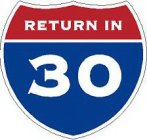 RETURN IN 30