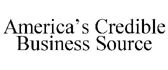 AMERICA'S CREDIBLE BUSINESS SOURCE