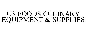 US FOODS CULINARY EQUIPMENT & SUPPLIES