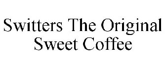 SWITTERS THE ORIGINAL SWEET COFFEE