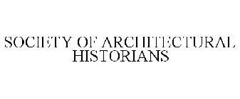 SOCIETY OF ARCHITECTURAL HISTORIANS