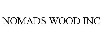 NOMADS WOOD INC