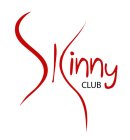 SKINNY CLUB
