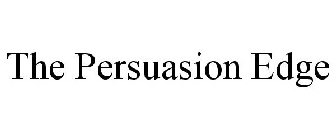 THE PERSUASION EDGE