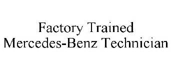 FACTORY TRAINED MERCEDES-BENZ TECHNICIAN