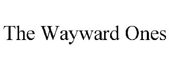 THE WAYWARD ONES