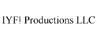 IYF! PRODUCTIONS LLC