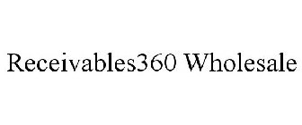 RECEIVABLES360 WHOLESALE