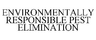 ENVIRONMENTALLY RESPONSIBLE PEST ELIMINATION