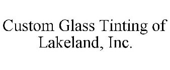 CUSTOM GLASS TINTING OF LAKELAND, INC.