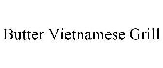 BUTTER VIETNAMESE GRILL