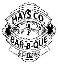 HAYS CO. BAR- B-QUE & CATERING