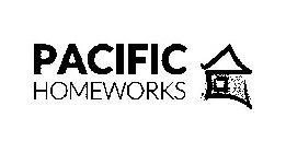 PACIFIC HOMEWORKS