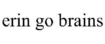ERIN GO BRAINS