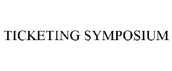 TICKETING SYMPOSIUM