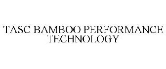 TASC BAMBOO PERFORMANCE TECHNOLOGY