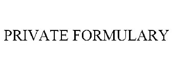 PRIVATE FORMULARY