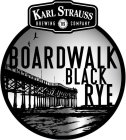 KARL STRAUSS BREWING '89 COMPANY BOARDWALK BLACK RYE