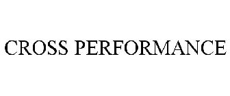 CROSS PERFORMANCE