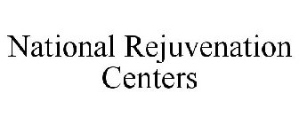 NATIONAL REJUVENATION CENTERS