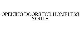OPENING DOORS FOR HOMELESS YOUTH