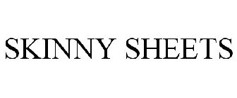 SKINNY SHEETS