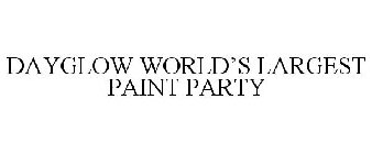 DAYGLOW WORLD'S LARGEST PAINT PARTY