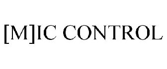 [M]IC CONTROL