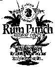 S CARIBBEAN SPLENDID RUM PUNCH RUM PUNCH ISLAND STYLE RUM WITH NATURAL FLAVORS AND FD & C RED # 40 THE REAL ISLAND TASTE... YEAH MON! READY TO SERVE ON ICE...