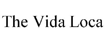 THE VIDA LOCA