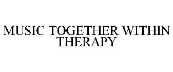 MUSIC TOGETHER WITHIN THERAPY