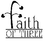 FAITH OF THREE