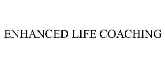 ENHANCED LIFE COACHING