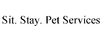 SIT. STAY. PET SERVICES