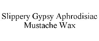 SLIPPERY GYPSY APHRODISIAC MUSTACHE WAX