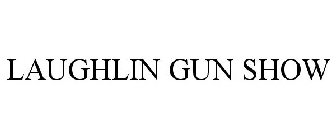 LAUGHLIN GUN SHOW