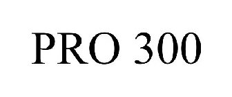 PRO 300