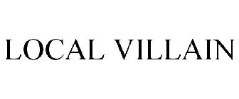 LOCAL VILLAIN