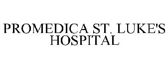 PROMEDICA ST. LUKE'S HOSPITAL
