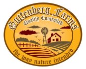 GUTTENBERG FARMS QUALITY CONTROLLED THE WAY NATURE INTENDED