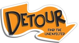 DETOUR FIND THE UNEXPECTED