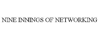 NINE INNINGS OF NETWORKING