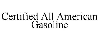 CERTIFIED ALL AMERICAN GASOLINE