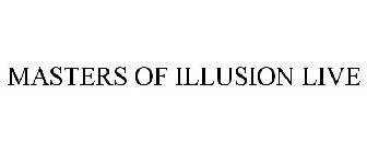MASTERS OF ILLUSION LIVE