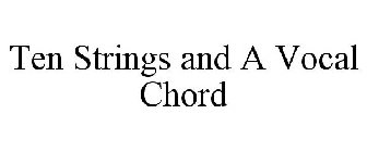 TEN STRINGS AND A VOCAL CHORD