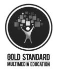 GOLD STANDARD MULTIMEDIA EDUCATION